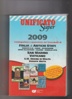Catalogo UNIFICATO  SUPER 2009 "ITALIA & ANTICHI STATI; S.MARINO,VATICANO. COLONIE" -   Pagg. 944, Usato Come Nuovo - Italia