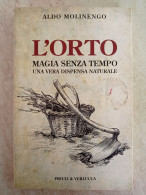 Aldo Molinengo L'orto Magia Senza Tempo Una Vera Dispensa Naturale Priuli & Verlucca 2017 - Garten