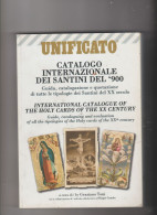Catalogo UNIFICATO "CATALOGO INTERNAZIONALE DEI SANTINI DEL '900",  Pagg. 455, Usato Cone Nuovo - Italië