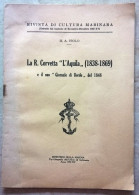 La Regia Corvetta L'Aquila E Il Suo Giornale Di Bordo Del 1848 Regia Marina Ministero Della Marina 1937 - Guerra 1939-45