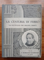 La Centuria Di Ferro Ivo Senesi La Pattuglia Dei Grandi Spiriti Francesco Domenico Guerrazzi 1936 Fascismo - Geschiedenis, Biografie, Filosofie