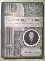 Gino Rovida La Centuria Di Ferro Pasquale Paoli 1940 La Pattuglia Dei Grandi Spiriti - Histoire, Biographie, Philosophie