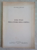 Riccardo Scrivano Luigi Pulci Nella Storia Della Critica Estratto Da Rassegna Della Letteratura Italiana 1955 - History, Biography, Philosophy