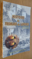 Histoire Du FROMAGE De LANGRES (Haute-Marne) - Champagne - Ardenne