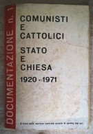 Comunisti E Cattolici Stato E Chiesa 1920 / 1971 Partito Comunista PCI Comunismo - Società, Politica, Economia