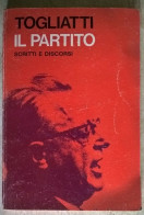 Palmiro Togliatti Il Partito Scritti E Discorsi PCI Partito Comunista Italiano Comunismo - Maatschappij, Politiek, Economie
