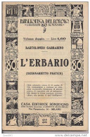 L'ERBARIO, BARTOLOMEO GARBARINO, EDITRICE  SONZOGNO, STAMPA 1937, STATO PERFETTO, - Medecine, Biology, Chemistry