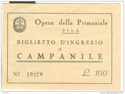 OPERA DELLA PRIMAZIALE - PISA - BIGLIETTO D'INGRESSO AL CAMPANILE  LIRE 100 - ANNI 60 - NOTA - Tickets D'entrée