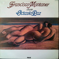 FRANCISCO  MONTANER  °  CHANTE OCTAVIO  PAZ - Autres - Musique Espagnole