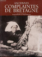 Anciennes Complaintes De Bretagne. - Markowicz André & Morvan Françoise - 2010 - Bretagne