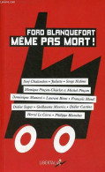 Ford Blanquefort Même Pas Mort ! - Dédicace Avec Dessin De Visant Et De Urbs , Dédicace De Philippe Poutou Et De Hervé L - Livres Dédicacés