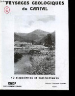 Paysages Geologiques Du Cantal - Collection Documents Regionaux - DIAPOSITIVES MANQUANTES - Roches Cristallophylliennes, - Rhône-Alpes