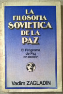 Vadim Zagladin - La Filosofia Sovietica De La Paz - El Programa De Paz En Accion - Sociedad, Política, Economía