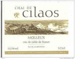 Etiquette  Vin De Table Chai  De CILAOS - Moelleux -  Ile De La Réunion -- - Blancs