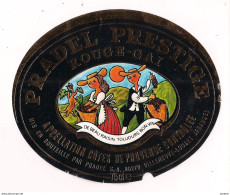 Etiquette  " Rouge - Gai "  De Bon Raisin Toujours Bon Vin - Côtes De Provence - Pradel Prestige - Décollée - - Rosé (Schillerwein)