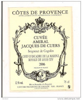 Etiquette Côtes De Provence - Cuvée Amiral Jacques De Cuers - Chef D'escadre De La Marine Royale De Louis XIV - 2006 - - Roséwijn