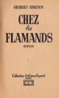 Très Ancien Ouvrage De Georges Simenon : Chez Les Flamands (Arthème Fayard, 1931) - Simenon
