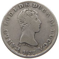 ITALY LUCCA LIRA 1837 CARLO LODOVICO DI BORBONE DUCA 1824-1847 #MA 024640 - Lucca