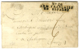 N° 26 / ARM. FRANCAISE / EN ESPAGNE Sur Lettre Avec Texte Daté De Yron Le 22 Février 1811 Pour Chabrignac. - TB / SUP. - Legerstempels (voor 1900)