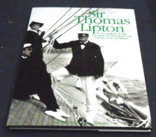 Sir Thomas Lipton – De La Conquête Du Thé à La Quête De L’American Cup, L ‘épopée D’un Visionnaire - Schiffe