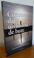 COMME Dans Un LINCEUL DE BURE Par Armand GAUTRON (Auteur Haut-Marnais) - Champagne - Ardenne