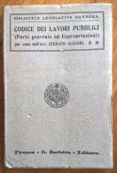 Biblioteca Legislativa Barbèra Codice Dei Lavori Pubblici Con Autografo Avv. Stefano Alessio 1922 - Rechten En Economie