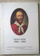 Cent'anni 1882 1982 Associazione Nazionale Veterani E Reduci Garibaldini Giuseppe Garibaldi Con Dedica Autografa - Storia, Biografie, Filosofia