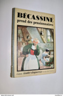 Bécassine Prend Des Pensionnaires - JP Pinchon - Editions Gautier-Langereau - EO 1934 - TBE - Bécassine