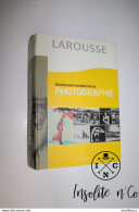 Larousse - Dictionnaire Mondial De La Photographie - 2001  - - Dictionnaires