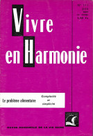 VIVRE En HARMONIE - LE PROBLEME ALIMENTAIRE. Complexité Et Simplicité - Mensuel N °171 De Juin 1967 - Médecine & Santé