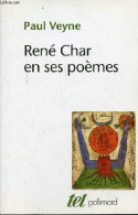 René Char En Ses Poèmes - Collection Tel N°263. - Veyne Paul - 2016 - Autres & Non Classés