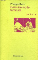 Dernière Mode Familiale - Poèmes Suivi De Vers Endurci De Jean-Luc Nancy. - Beck Philippe - 2000 - Autres & Non Classés