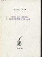 Et Je Suis Dehors Déja Je Suis Dans L'air. - Laugier Emmanuel - 2000 - Autres & Non Classés