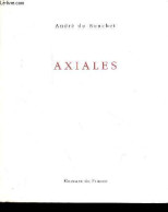 Axiales. - Du Bouchet André - 1992 - Autres & Non Classés