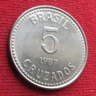 Brazil 5 Cruzados 1987 KM# 606 *VT Brasil Bresil Brasile Brazilia Brazilie - Brésil