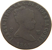 SPAIN 8 MARAVEDIS 1849 ISABELL II. #MA 002439 - First Minting