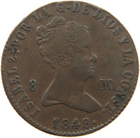SPAIN 8 MARAVEDIS 1848 ISABELL II. (1833–1868) #MA 065020 - Premières Frappes