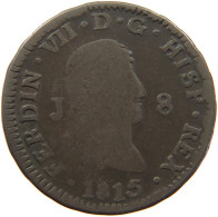 SPAIN 8 MARAVEDIS 1815 FERNANDO VII. #MA 065659 - Premières Frappes