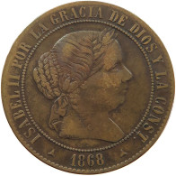 SPAIN 5 CENTESIMOS 1868 ISABELL II. (1833–1868) #MA 101948 - Premières Frappes