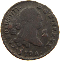 SPAIN 2 MARAVEDIS 1796 CARLOS IV, 1788-1808 #MA 059630 - Premières Frappes