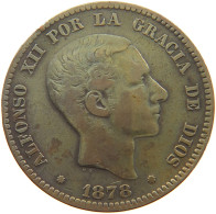 SPAIN 10 CENTIMOS 1878 ALFONSO XII. (1874 - 1885) #MA 065657 - Premières Frappes