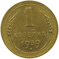 USSR KOPEK 1939  #MA 099287 - Russie