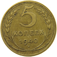 USSR 5 KOPEKS 1940  #MA 099177 - Russie
