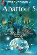 Abattoir 5 Par Kurt Vonnegut Jr - J'ai Lu