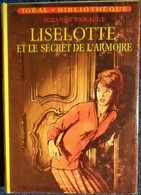 Suzanne Pairault - Liselotte Et Le Secret De L'armoire - Idéal Bibliothèque N° 273 - ( 1964 ) . - Ideal Bibliotheque