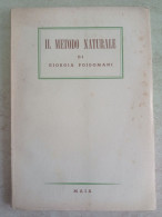 Il Metodo Naturale Con Autografo Di Giorgia Poidomani Da Legnano Editrice Maia Siena 1953 - Storia, Biografie, Filosofia