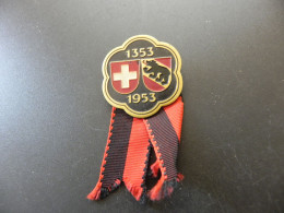 Old Badge Suisse Svizzera Switzerland - 600 Jahre Bern Im Bund Der Eidgenossenschaft 1953 - Non Classés