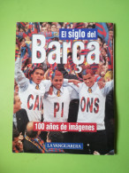 El Siglo Del BarÇa 100 Años De Imágenes La Vanguardia 1998 - Sonstige & Ohne Zuordnung