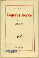 Loger La Source - Poèmes - Exemplaire N°1083/1850 Sur Bouffant Alfa Calypso Des Papeteries Libert. - Mano Guy Lévis - 19 - Autres & Non Classés