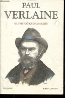 Oeuvres Poétiques Complètes - Collection Bouquins. - Verlaine Paul - 1992 - Autres & Non Classés